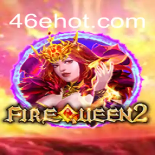 Descubra o Fascinante Mundo de FireQueen2 no 46e.com